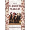 The Marked Wager door Richard Swan