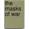 The Masks Of War by Carl H. Builder