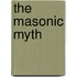 The Masonic Myth