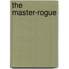 The Master-Rogue door David Graham Phillips