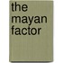 The Mayan Factor