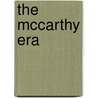 The McCarthy Era door Kathleen Tracy