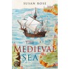 The Medieval Sea door Susan Rose