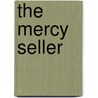The Mercy Seller door Brenda Rickman Vantrease