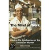 The Mind at Work door Rose Mike
