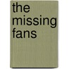 The Missing Fans door Keith Brumpton