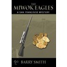 The Miwok Eagles by Barry Smith