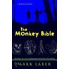 The Monkey Bible by Mark Laxer