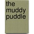 The Muddy Puddle