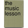 The Music Lesson door Katharine Weber