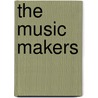 The Music Makers door Deena Rosenberg