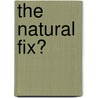 The Natural Fix? door Not Available