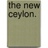 The New Ceylon.