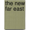 The New Far East by Thomas F. Millard