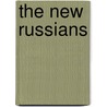 The New Russians door Hedrick Smith