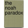The Noah Paradox by Carol Ochs