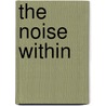 The Noise Within by Ian Whates