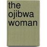 The Ojibwa Woman door Ruth Landes