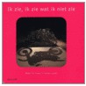 Ik zie, ik zie wat ik niet zie