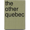 The Other Quebec by J.I. Little
