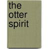 The Otter Spirit door Judith K. Berg