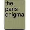 The Paris Enigma by Pablo de Santis