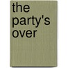 The Party's Over door Katy Hendricks