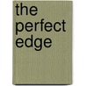 The Perfect Edge door Ron Hock