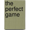 The Perfect Game door J.W. Coon