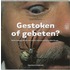 Gestoken of gebeten?
