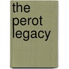 The Perot Legacy door Pat Benjamin