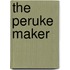 The Peruke Maker