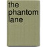 The Phantom Lane