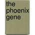 The Phoenix Gene