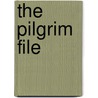 The Pilgrim File door Bill Corfield