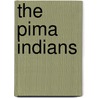 The Pima Indians by Frank Russell