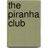 The Piranha Club