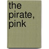 The Pirate, Pink by Jan Day
