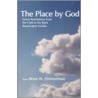 The Place by God by Pastor Brian W. Zimmerman