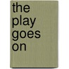 The Play Goes on by Neil Simon