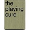 The Playing Cure by Unknown