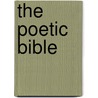 The Poetic Bible door J. Ransom