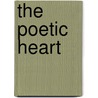 The Poetic Heart door Michael J. Petrie