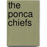 The Ponca Chiefs by Thomas Henry Tibbles