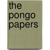 The Pongo Papers by Anonymous Anonymous