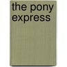 The Pony Express by C.W. Guthrie