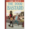 The Poor Bastard by Joe Matt