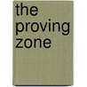 The Proving Zone by Blatant Appeal