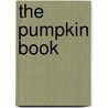 The Pumpkin Book door Gail Gibons