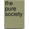 The Pure Society door Andre Pichot